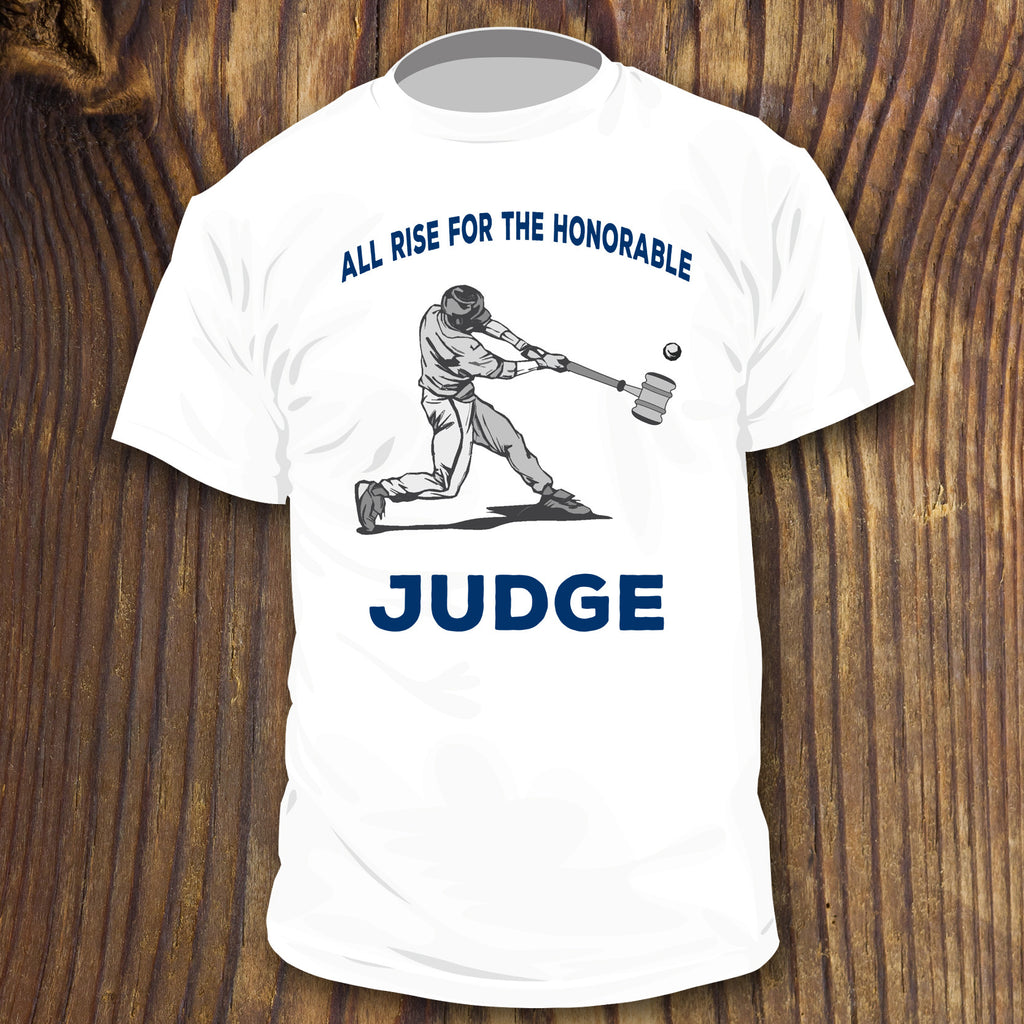 All Rise for the Honorable Aaron Judge shirt – RAD Shirts Custom