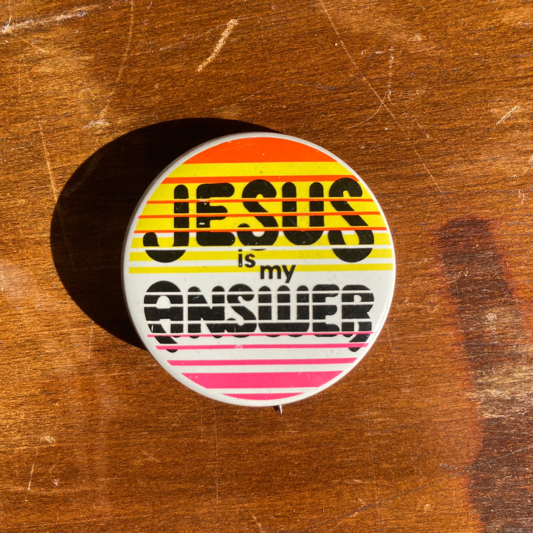 1984 Jesus is My Answer metal button