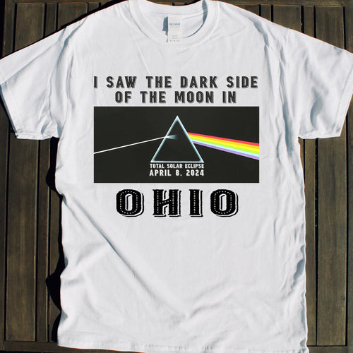 Dark Side of the Moon Total Solar Eclipse shirt for Ohio viewing party Official 2024 Eclipse design Total Solar Eclipse shirt for sale April 8 2024 souvenir gift shop commemorative tshirts 4/8/24 Made in USA