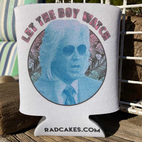 Let the Boy Watch shirt beer koozie Will Ferrell Eastbound and Down Outtake
