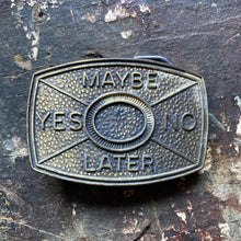Vintage YES NO MAYBE LATER belt buckle