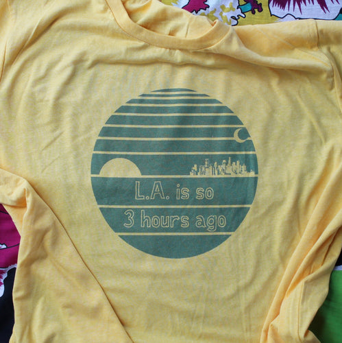 LA is so 3 Hours Ago shirt - RadCakes Shirt Printing